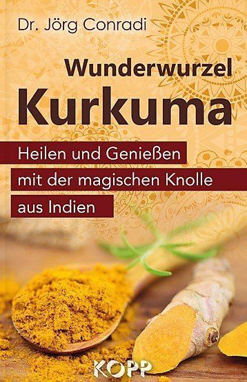 Wunderwurzel Kurkuma Buch - Kopp Verlag